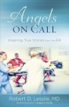 Angels on Call - Inspiring True Stories from the ER 